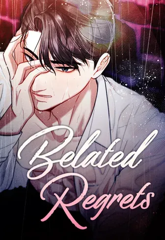 Belated Regrets [Official]